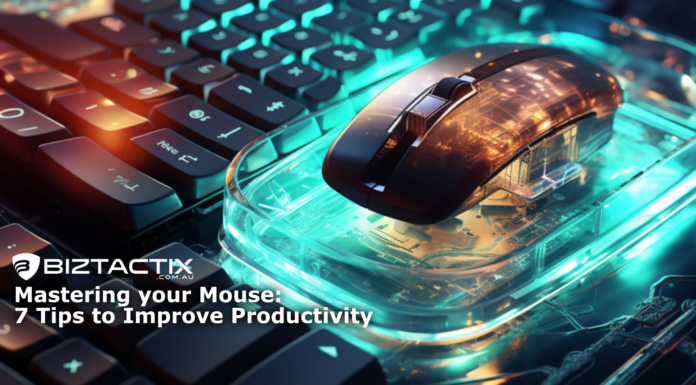 Mastering your Mouse: 7 Tips to Improve Productivity Mastering your Mouse: 7 Tips to Improve Productivity