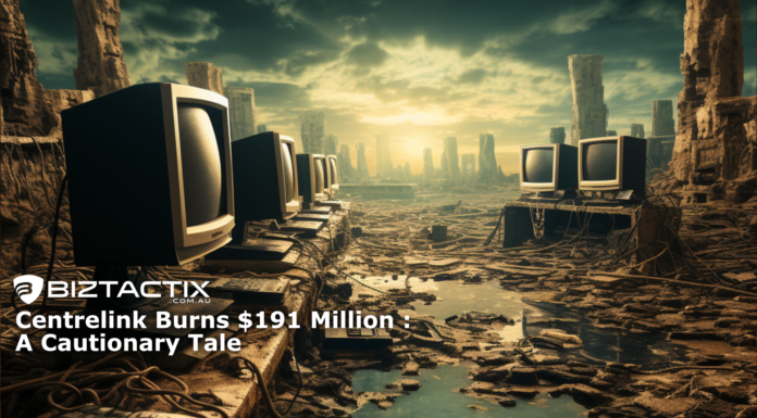 Centrelink Burns $191 Million : A Cautionary Tale Centrelink Burns $191 Million